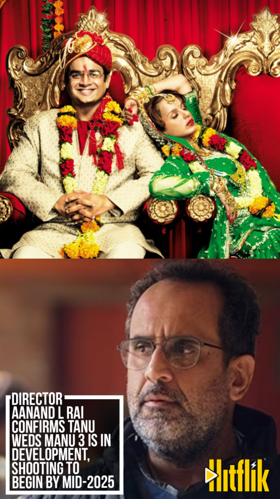 Tanu weds Manu, Anand L Rai,