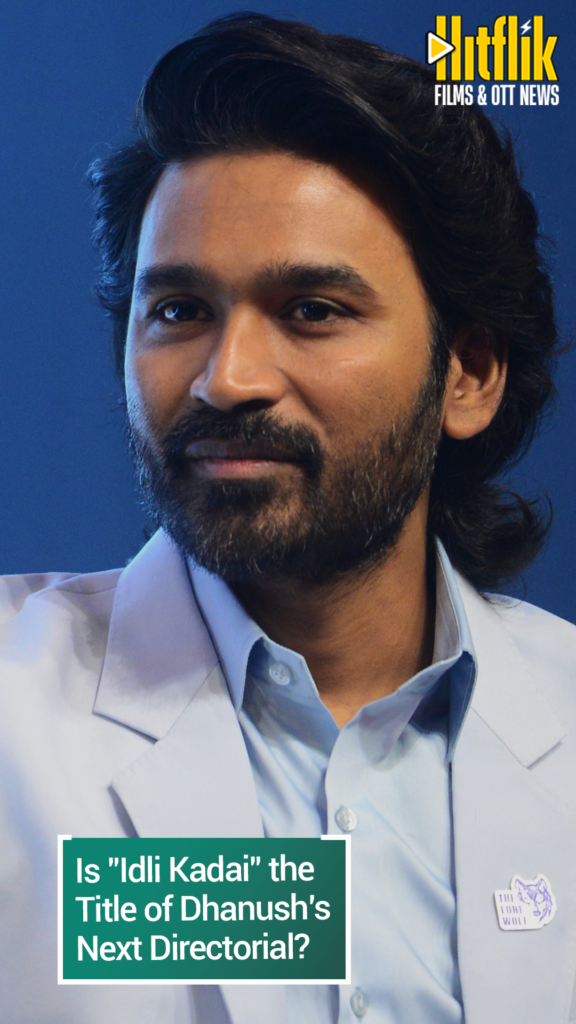 Dhanush, Idli Kadai, Directorial Project,