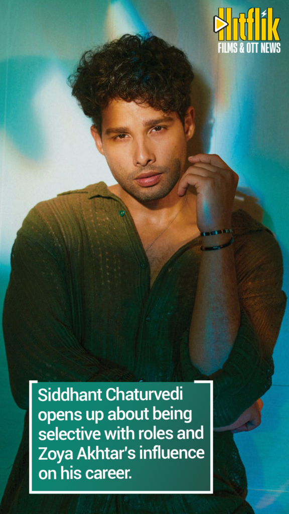 Siddhant Chaturvedi, Yudhra, Zoya Akhtar,