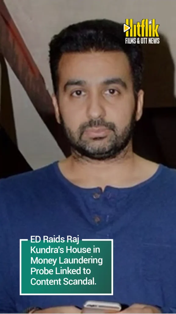 ED Raids Raj Kundra's House